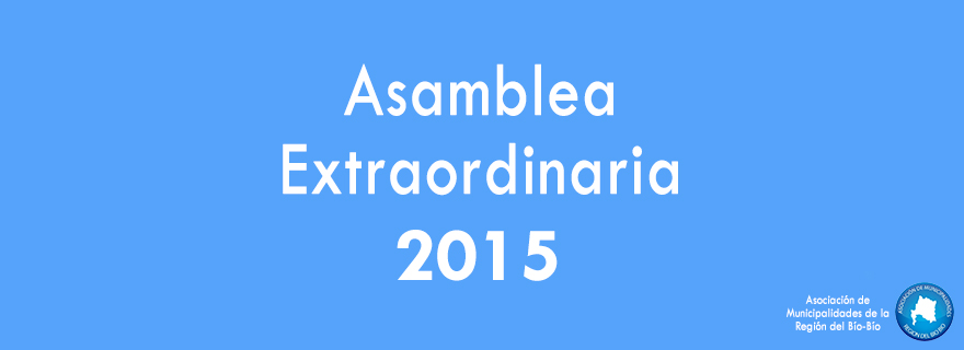 ASAMBLEA EXTRAORDINARIA 2015 | 24 y 25 de abril